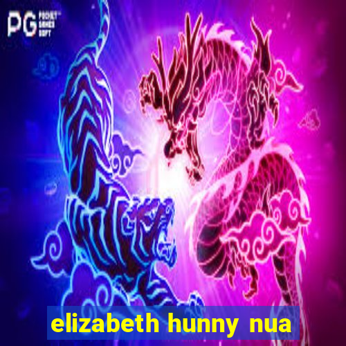 elizabeth hunny nua